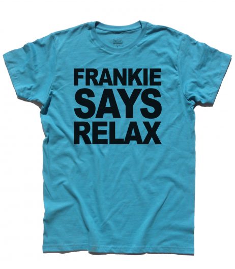 Frankie says relax t-shirt uomo ispirata al singolo dei Frankie goes to hollywood