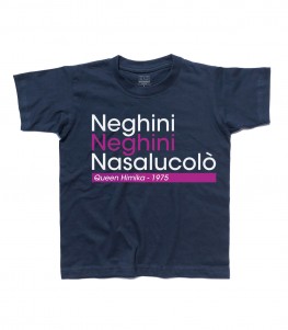 Regina Himka t-shirt ispirata con scritta Neghini, Neghini, Nasalucolò
